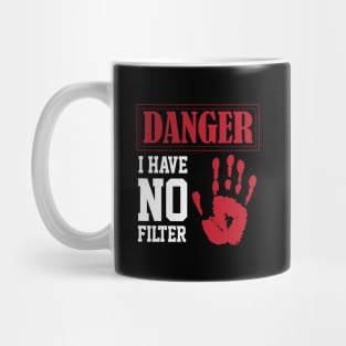 funny sarcastic i have no filter danger sign Own Humor Mug